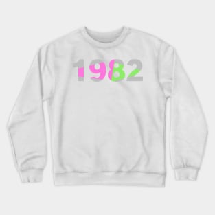 1982 - lets reminisce about the 80’s Crewneck Sweatshirt